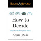 How To Decide by ''Annie Duke''